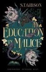 GIBSON, S T Gibson, S. T. Gibson - An Education in Malice: Verlangen. Intrigen. Blut.