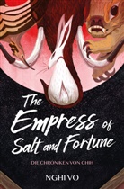 Vo, Nghi Vo - The Empress of Salt and Fortune: (Die Chroniken von Chih)