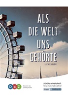 Florian Fuchs, Nadine Schmid, Regine Riedel - Als die Welt uns gehörte - Schülerarbeitsheft für Deutsch als Zweitsprache