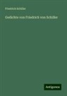 Friedrich Schiller - Gedichte von Friedrich von Schiller