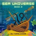 Tomas Conde, Katharine Hsu - Sea Universe Book 2