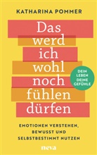 Katharina Pommer - Das werd ich wohl noch fühlen dürfen