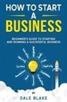 Dale Blake - How to Start a Business