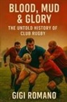 Gigi Romano - Blood, Mud & Glory