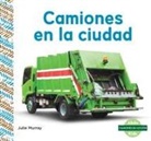 Julie Murray - Camiones En La Ciudad (City Trucks)