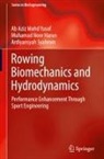 Muhamad Noor Harun, Ab Aziz Mohd Yusof, Ardiyansyah Syahrom - Rowing Biomechanics and Hydrodynamics