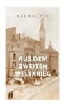 Max Walther, Karl Klaus Walther, Karl Klaus Walther - Aus dem zweiten Weltkrieg