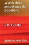 Chaplain Keith Evans - La serie delle competenze del cappellano COLLEZIONE
