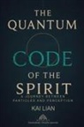 Kai Lian - The Quantum Code of The Spirit