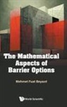 Mehmet Fuat Beyazit, Mehmet Fuat Beyazit - The Mathematical Aspects Of Barrier Options