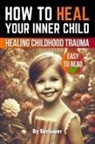 Auke de Haan, Skriuwer. com - How to Heal Your Inner Child