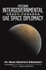 Naser Abdullatif Alhammadi - Fostering Intergovernmental Trust through UAE Space Diplomacy