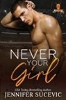 Jennifer Sucevic - Never Your Girl