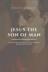 Khalil Gibran - Jesus the Son of Man