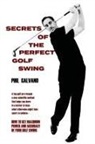 Phil Galvano - Secrets of the Perfect Golf Swing