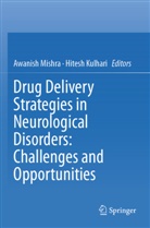 Kulhari, Hitesh Kulhari, Awanish Mishra - Drug Delivery Strategies in Neurological Disorders: Challenges and Opportunities