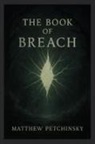 Matthew Petchinsky - The Book of Breach