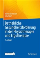 Melvin Mohokum, Julia Wolf - Betriebliche Gesundheitsförderung in der Physiotherapie und Ergotherapie, m. 1 Buch, m. 1 E-Book