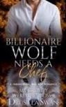 Drusilla Swan - Billionaire Wolf Needs a Chef