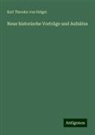 Karl Theodor von Heigel - Neue historische Vorträge und Aufsätze