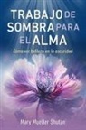 Mary Mueller Shutan - Trabajo de Sombra Para El Alma