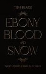 Tish Black - Ebony, Blood, and Snow
