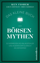 Chris Ciarmiello, Ken Fisher, Lara Hoffmans - Das kleine Buch der Börsenmythen