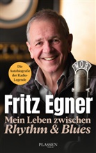 Fritz Egner - Mein Leben zwischen Rhythm & Blues