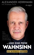 Alexander Herrmann, Andreas Hock - ... und eine Prise Wahnsinn - Die Business-Edition