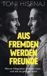 Toni Hisenaj - Aus Fremden werden Freunde