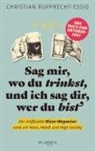 Christian Rupprecht-Essig - Sag mir, wo du trinkst, und ich sag dir, wer du bist