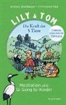 Christopher End, Anando Würzburger - Lily & Tom - Die Kraft der 5 Tiere