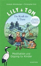 Christopher End, Anando Würzburger - Lily & Tom - Die Kraft der 5 Tiere