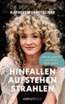 Kathleen Janitschke - Hinfallen. Aufstehen. Strahlen