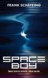 Frank Schätzing - Spaceboy