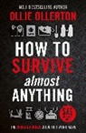 Ollie Ollerton - How To Survive (Almost) Anything