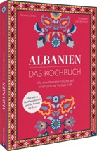 Thomas Ortler, Udo Bernhart - Albanien. Das Kochbuch