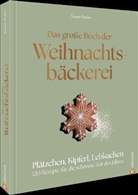 Susann Kreihe - Das große Buch der Weihnachtsbäckerei