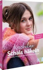 Dagmar Bily, Florence Hoogland, Florence u a Hoogland, Claudia Laermann, Bianca Rothenhäusler, Sabine Ruf - Kuschelige Schals häkeln