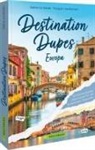 Sabine von kienlin, Sabine von Kienlin, Udo Bernhart - Destination Dupes - Europa neu entdecken