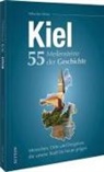 Sebastian Bruns - Kiel. 55 Meilensteine der Geschichte