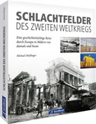 Michael Dörflinger - Schlachtfelder des Zweiten Weltkriegs damals und heute