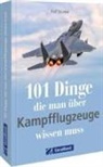 Rolf Stünkel - 101 Dinge, die man über Kampfflugzeuge wissen muss