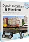 Maik Möritz - Digitale Modellbahn mit Uhlenbrock