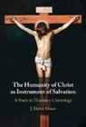 J. David Moser, J. David (Augustine Institute Graduate Scho Moser - Humanity of Christ As Instrument of Salvation
