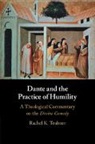 Rachel K. Teubner - Dante and the Practice of Humility