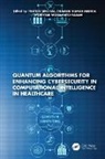 Prateek Mishra Singhal, Mokhtar Mohammed Hasan, Pramod Kumar Mishra, Prateek Singhal - Quantum Algorithms for Enhancing Cybersecurity in Computational