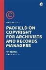 Padfield Tim, Victoria Stobo - Padfield on Copyright for Archivists and Records Managers