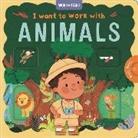 Autumn Publishing - I Want to Work With Animals