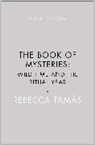 Rebecca Tamás - The Book of Mysteries